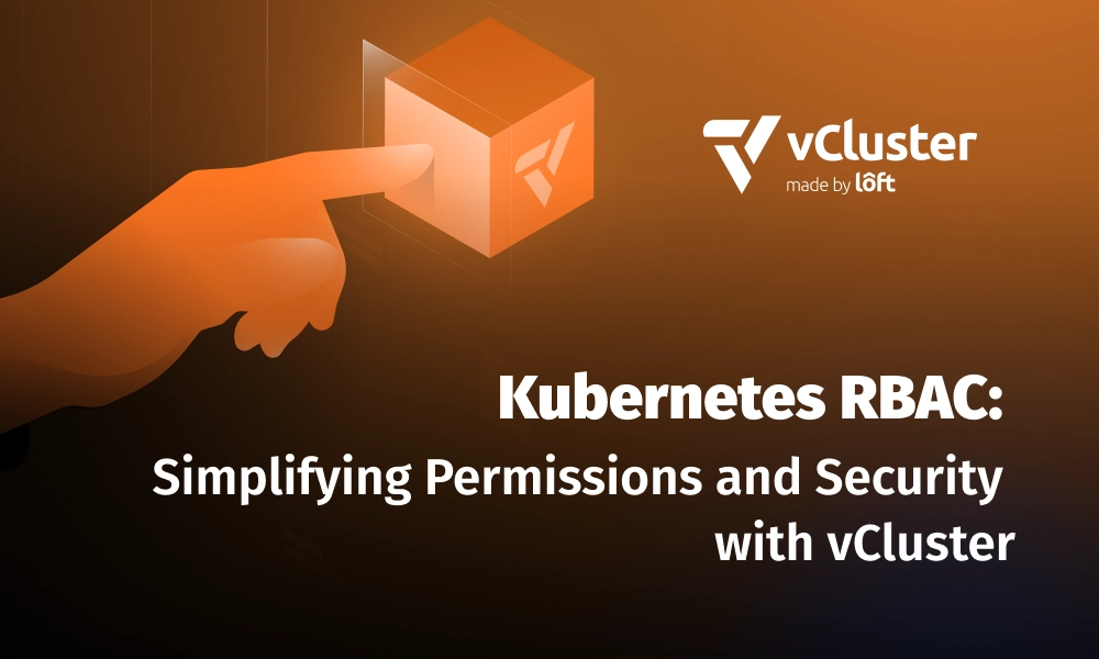 Kubernetes RBAC: Simplifying Permissions and Security with vCluster