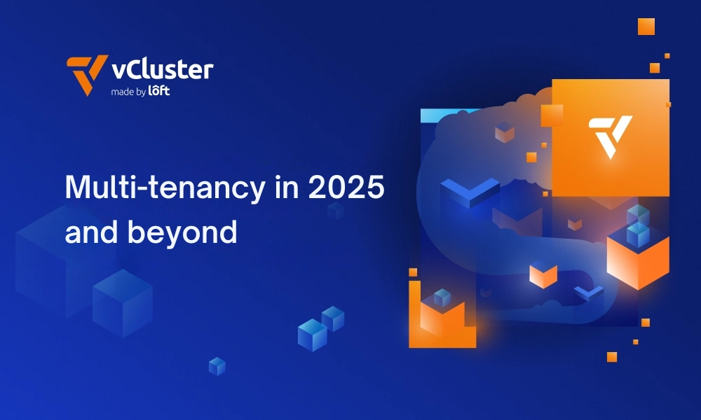 Multi tenancy in 2025 and beyond
