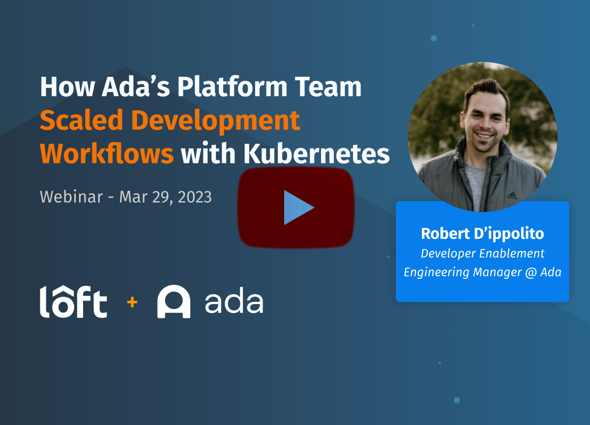 How Ada’s Platform Team Scaled Development Workflows with Kubernetes