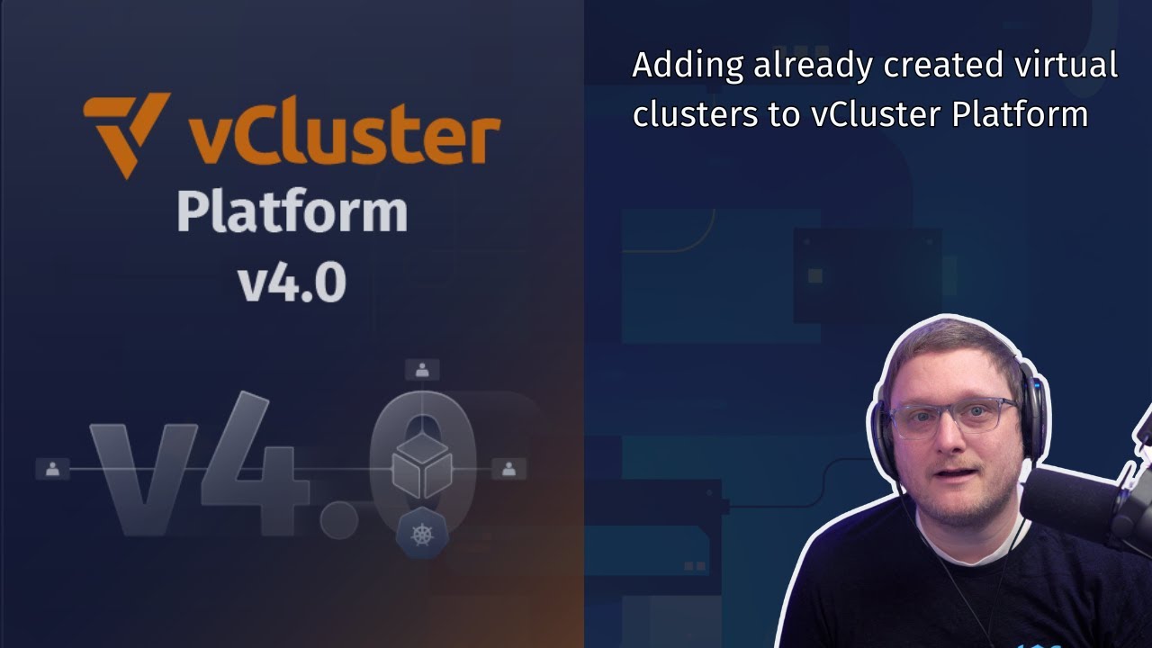 vCluster Platform v4.0: Add already created virtual clusters to vCluster Platform
