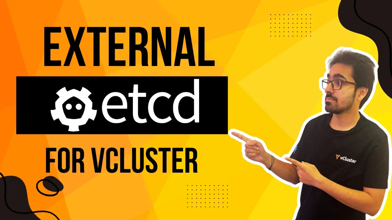 vCluster Tips: Creating vCluster with external ETCD