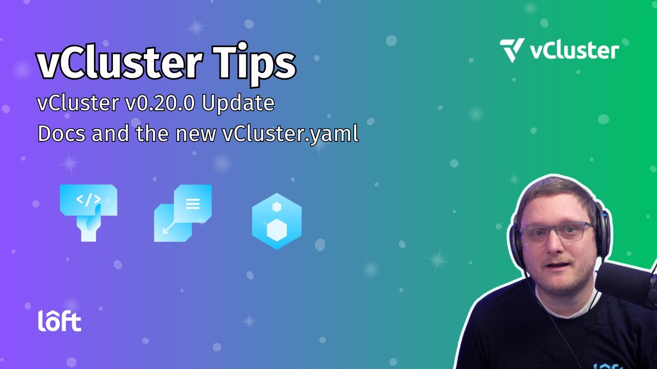 vCluster Tips: v0.20.0 Docs and vCluster.yaml