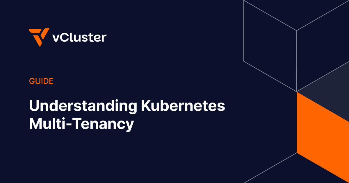 Understanding Kubernetes Multi-Tenancy