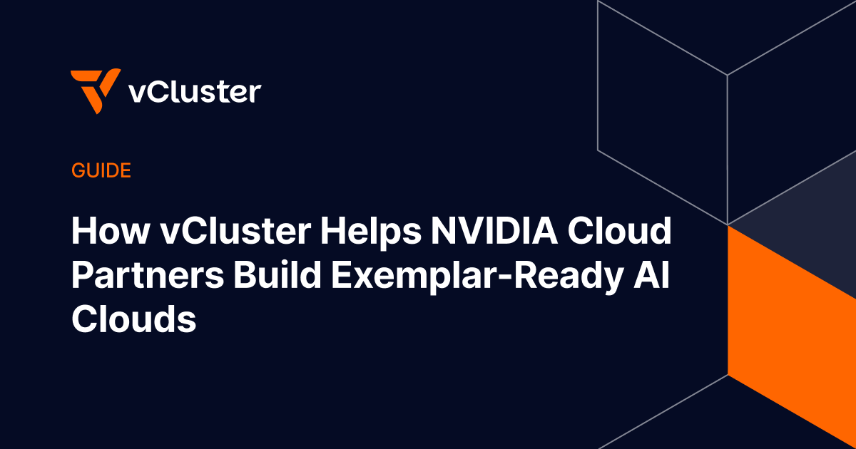 How vCluster Helps NVIDIA Cloud Partners Build Exemplar-Ready AI Clouds
