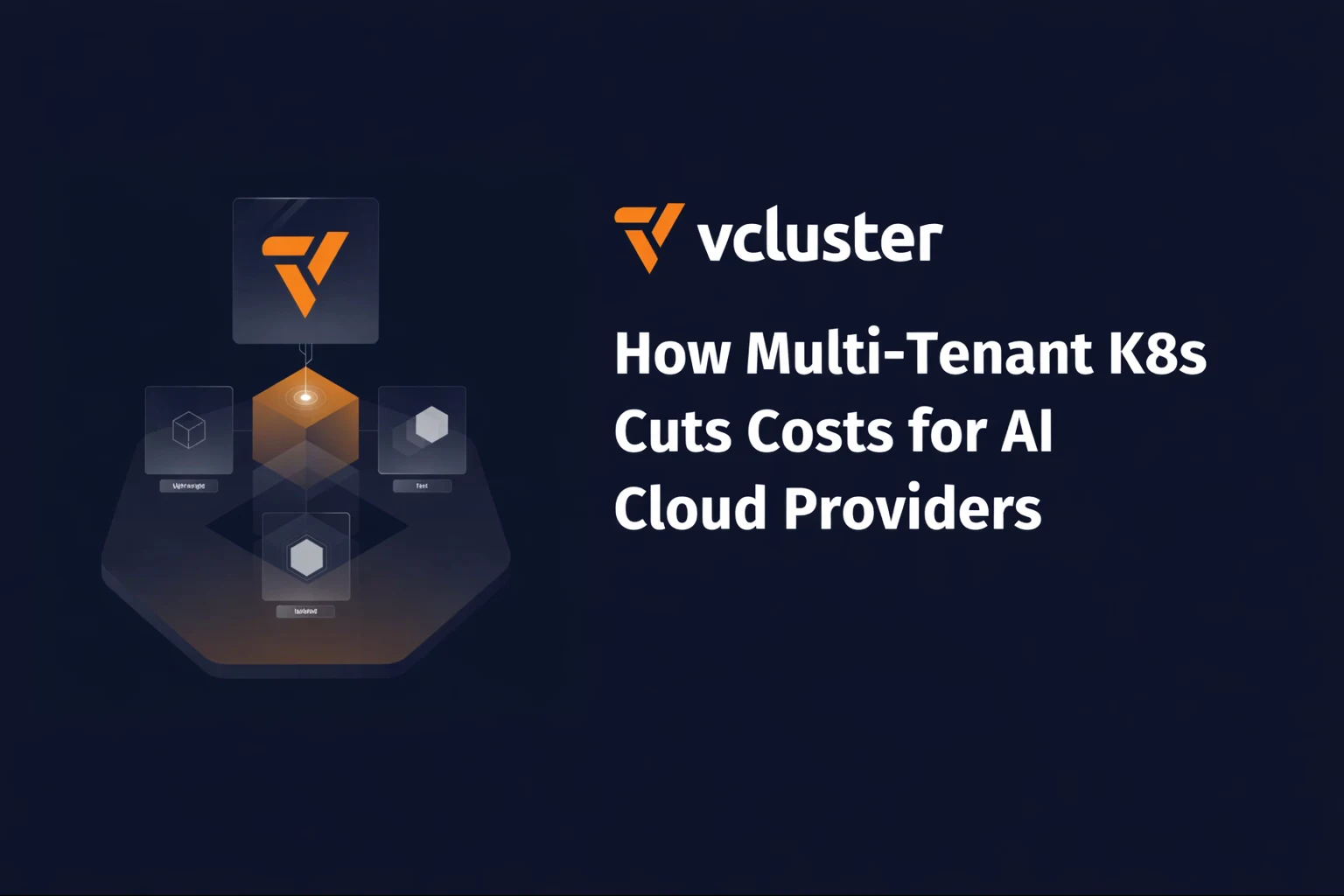 How Multi-Tenant Kubernetes Cuts Costs for AI Cloud Providers