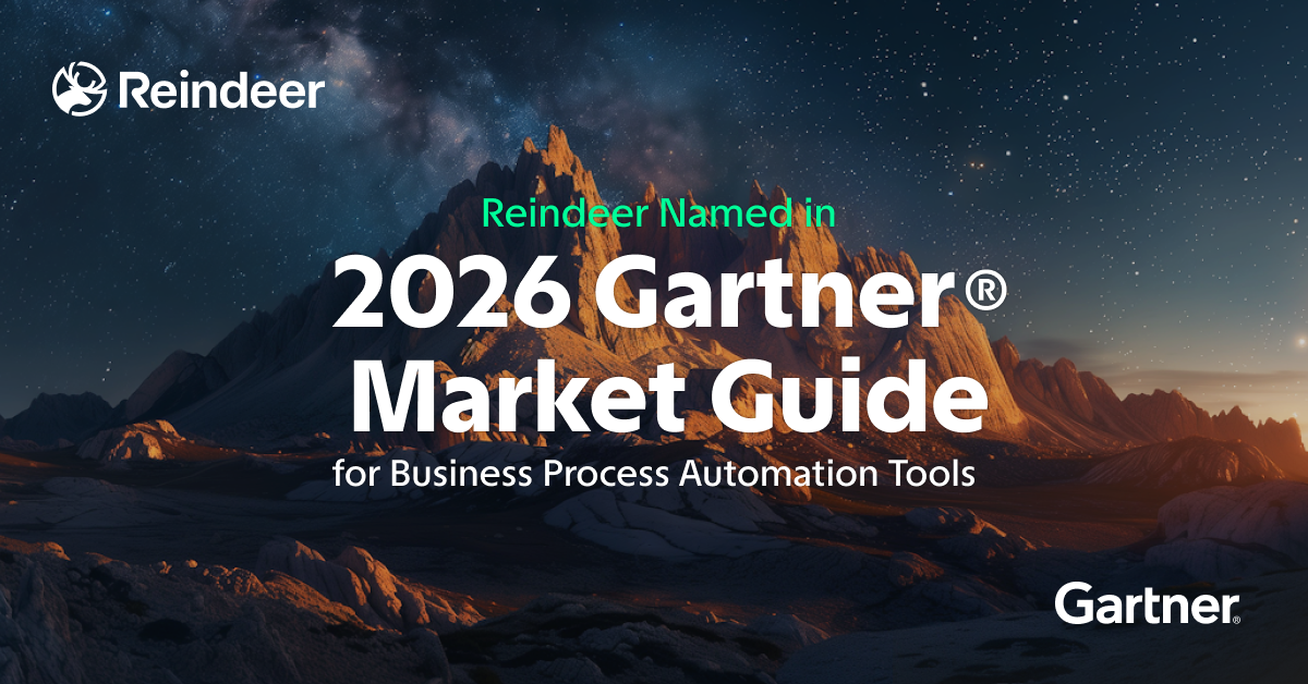 Reindeer named in 2026 Gartner® Market Guide for Business Process Automation Tools