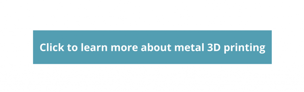 Click to learn more about metal 3D printing