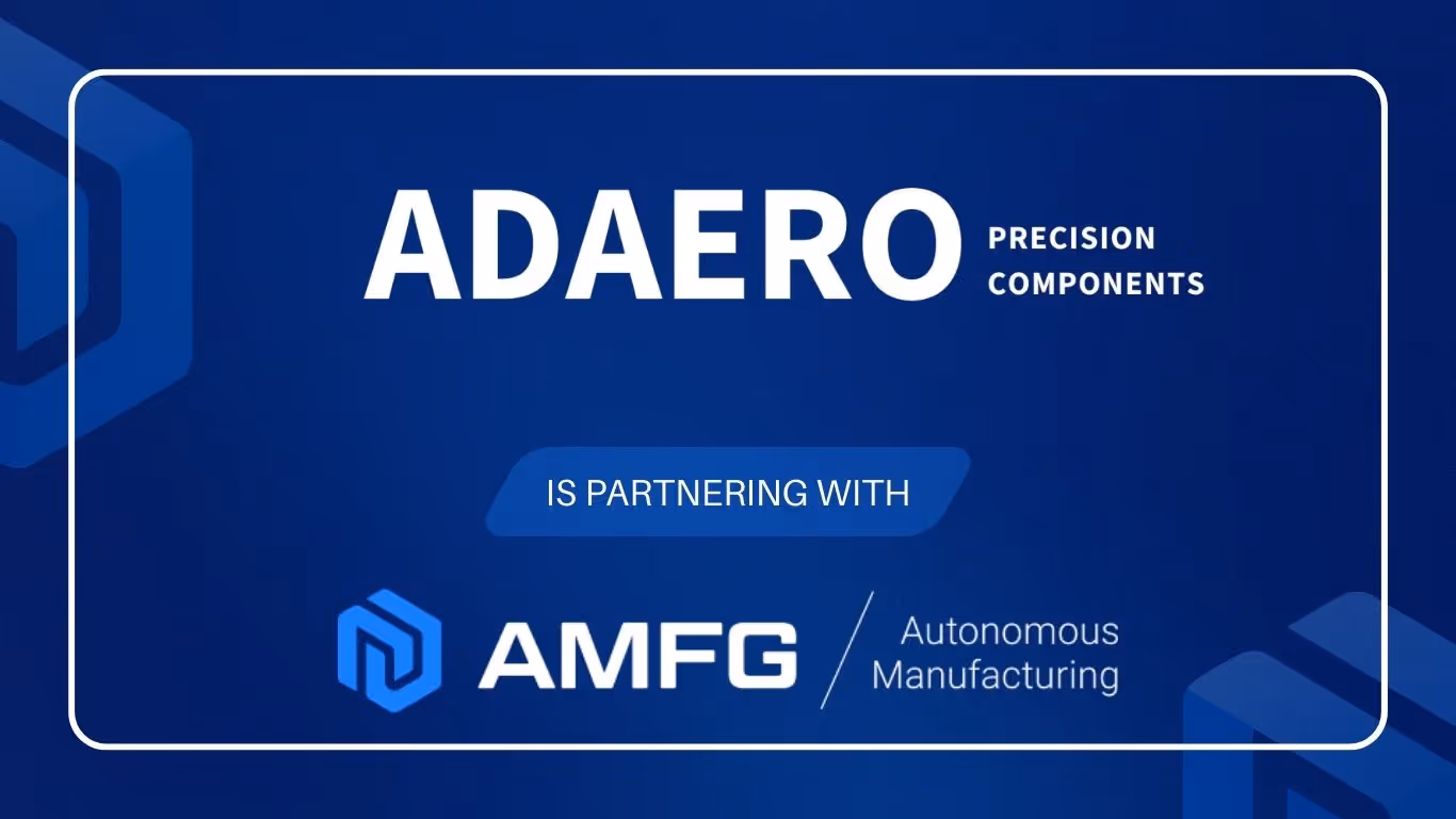 Adaero Precision Components is partnering with AMFG