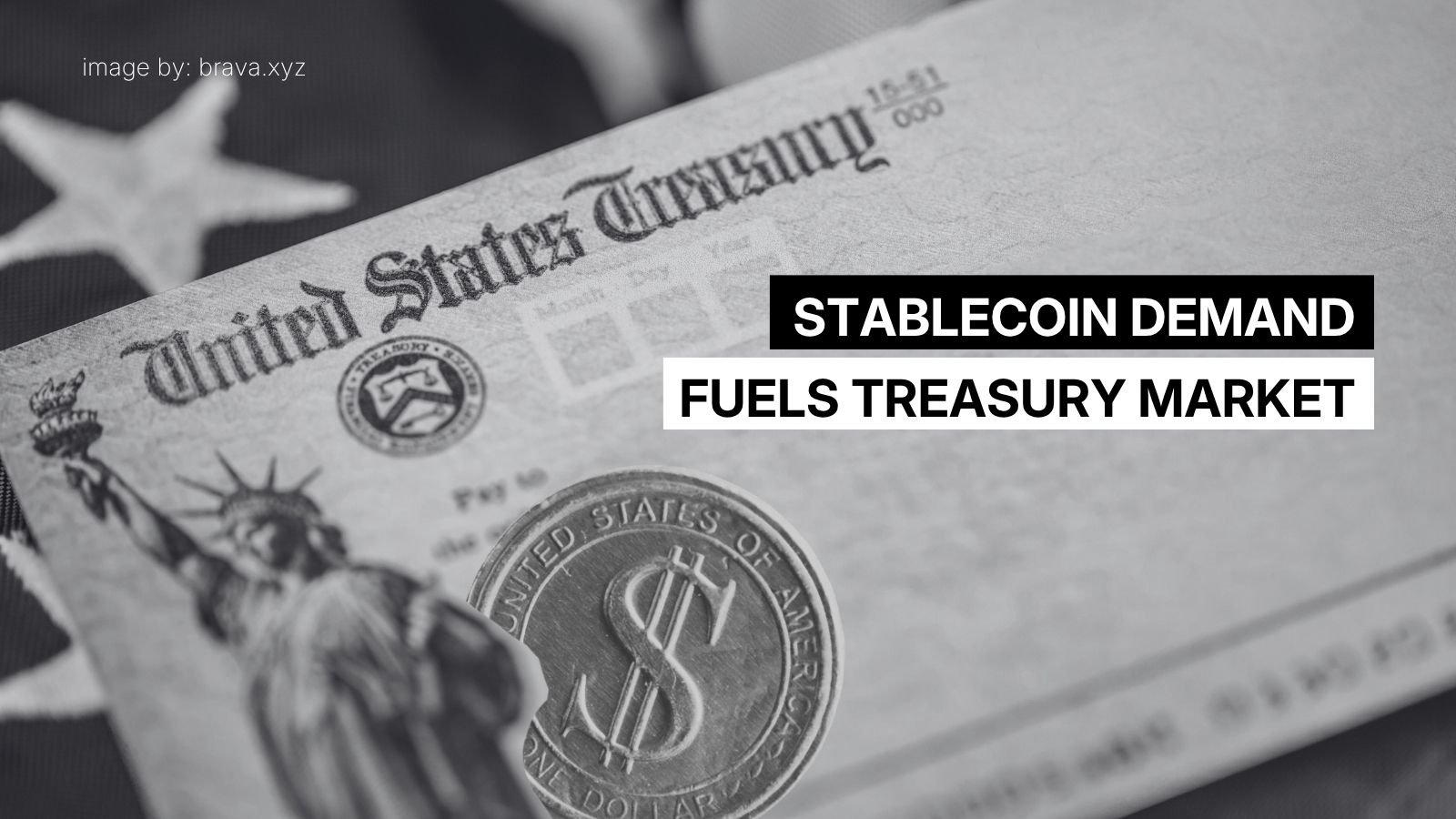 Stablecoin demand fuels treasury market | brava.xyz