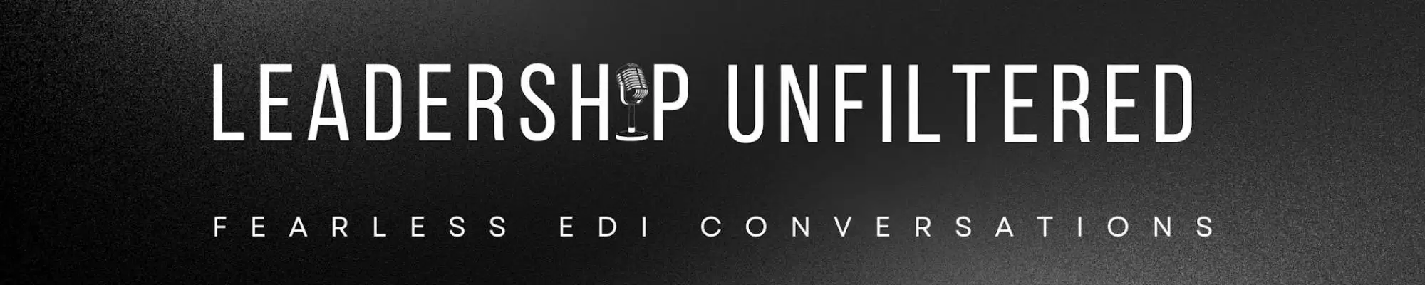 Leadership Unfiltered Podcast website banner