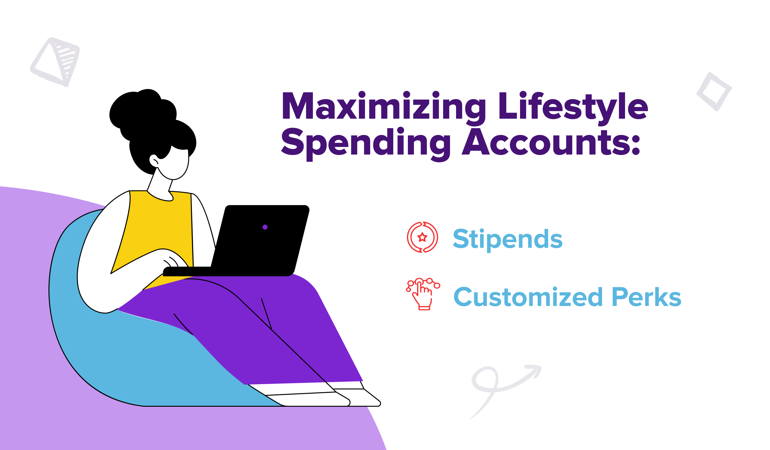 Maximizing Lifestyle Spending Accounts: Stipends and Customized Perks