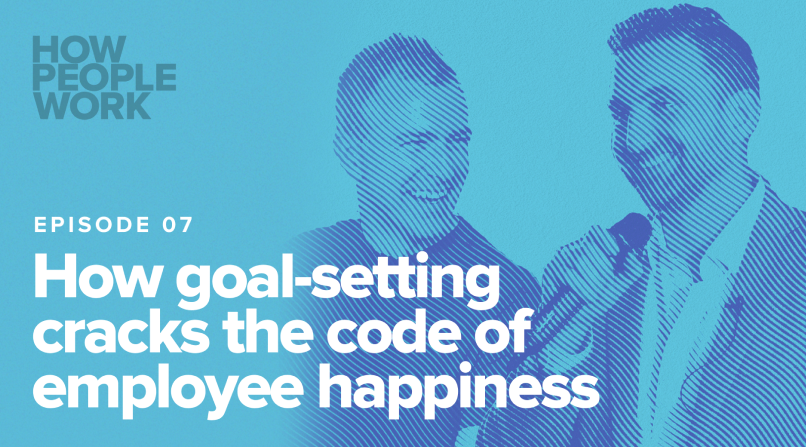 Episode 7: How goal-setting cracks the code of employee happiness