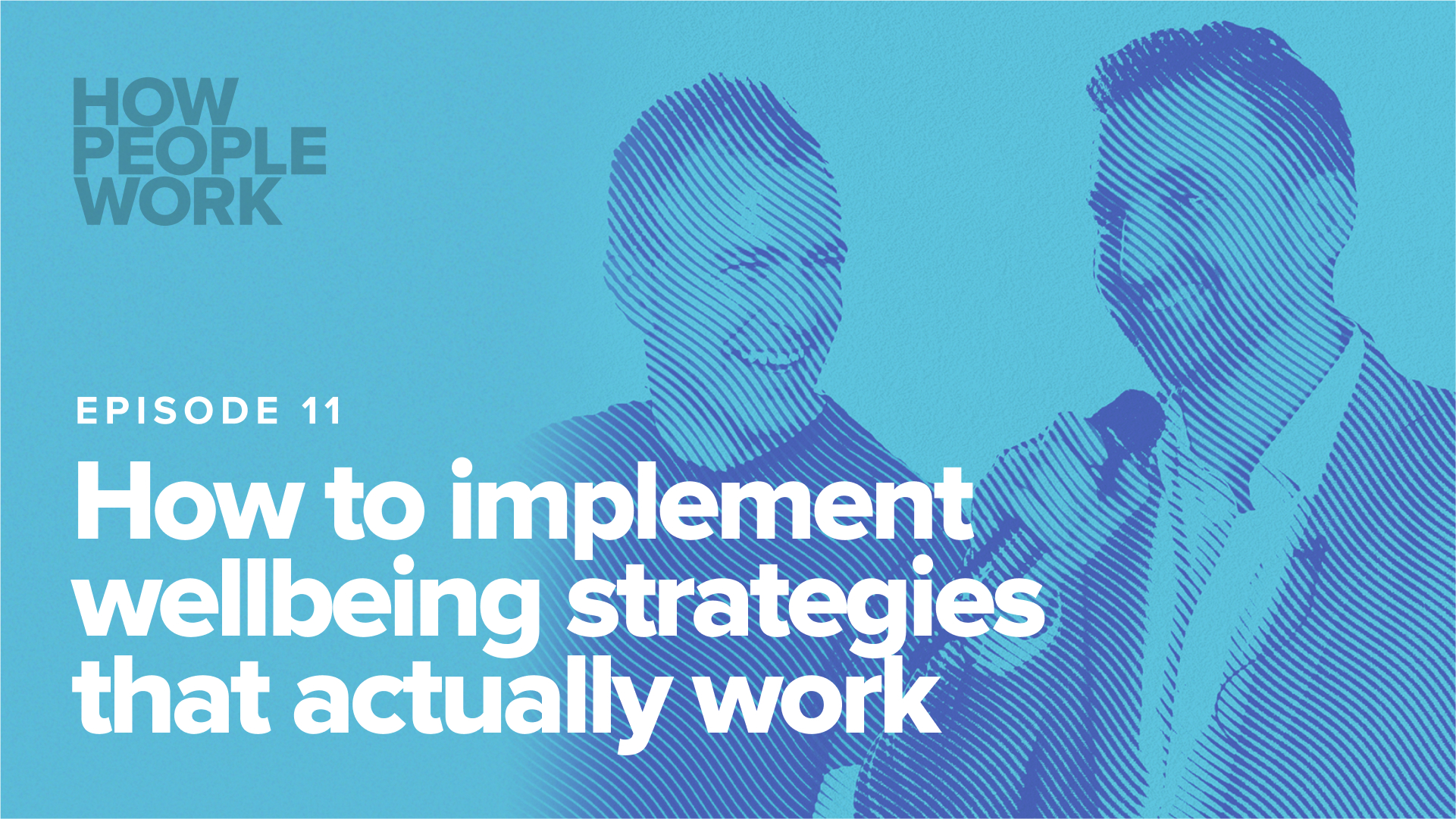 Episode 11: How to implement wellbeing strategies that actually work with Cassandra Rose, Head of People @ Fringe