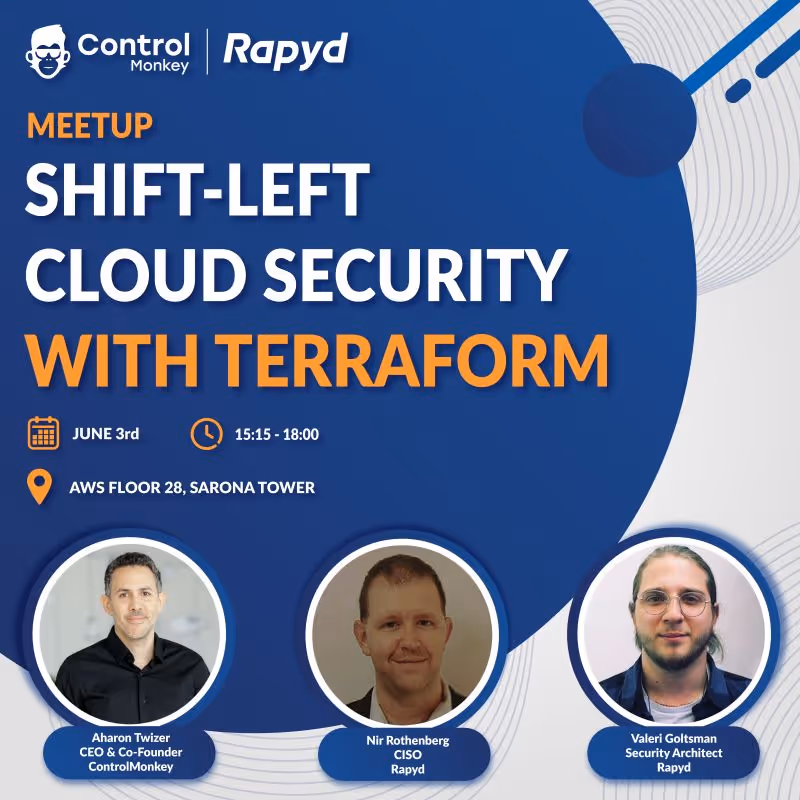 Promotional banner for Control Monkey and Rapyd meetup titled “Shift-Left Cloud Security with Terraform”. Features photos of speakers Aharon Twizer, Nir Rothenberg, and Valeri Goltsman. Event date June 3rd, at AWS Floor 28, Sarona Tower.