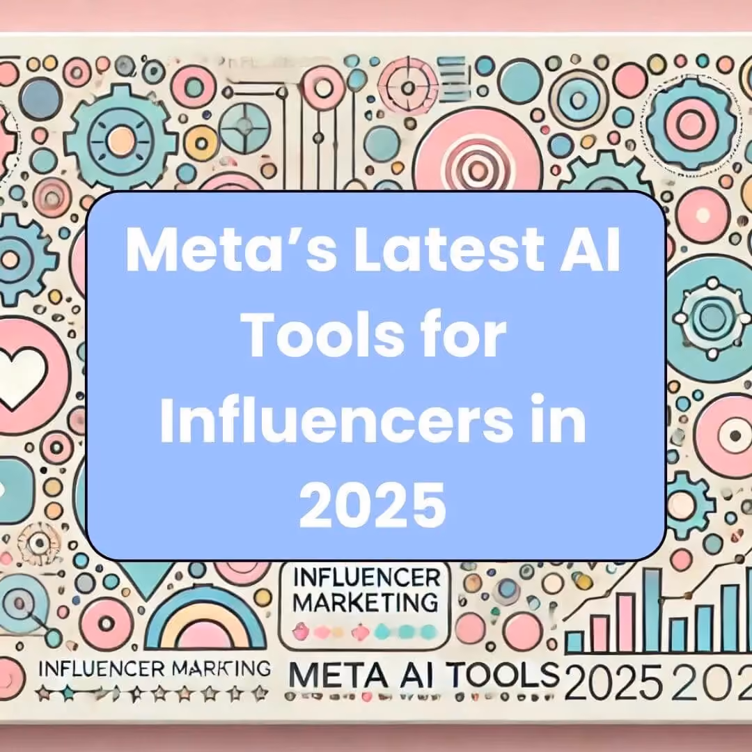 Meta’s Latest AI Tools for Influencers in 2025