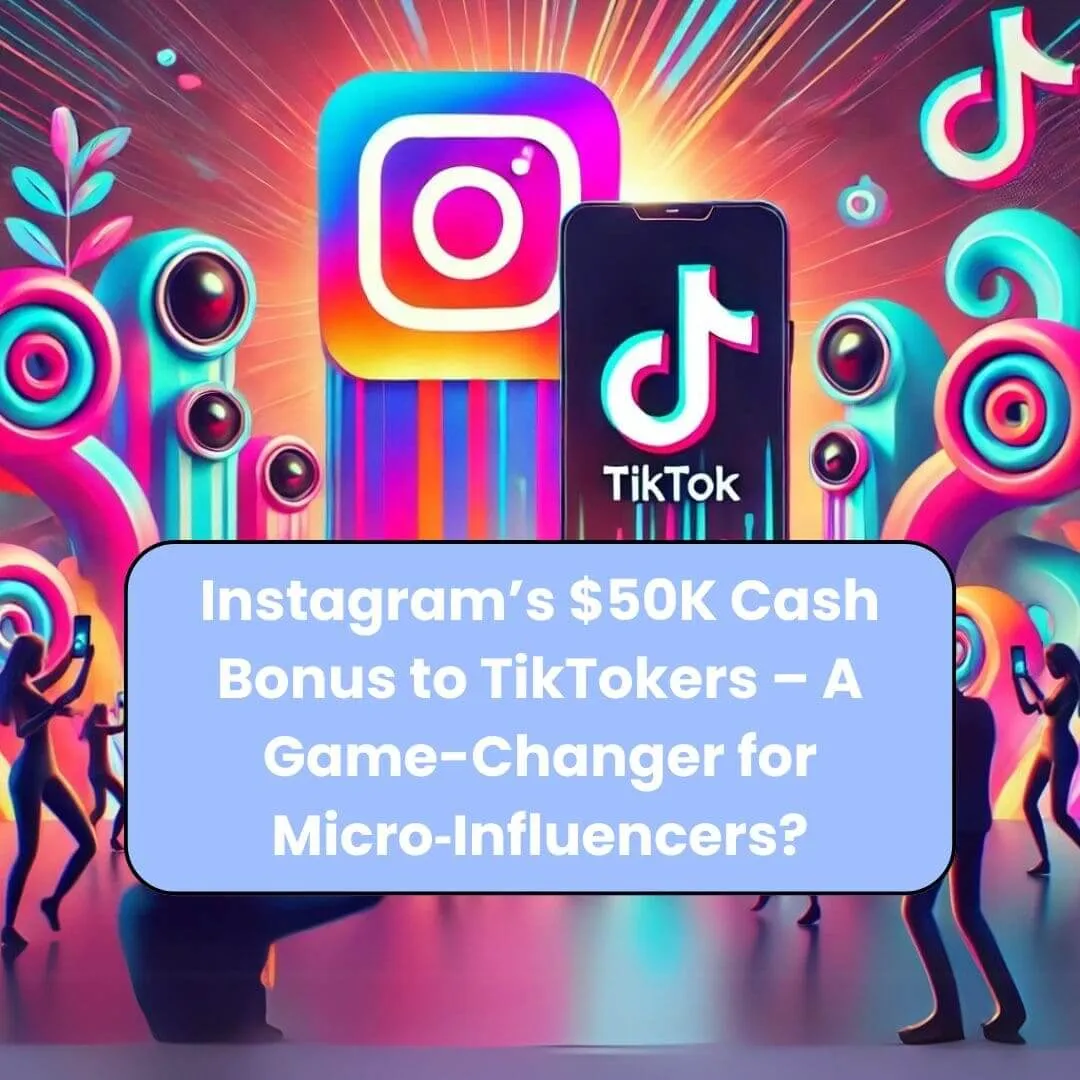 Instagram’s $50K Cash Bonus to TikTokers – A Game-Changer for Micro‑Influencers