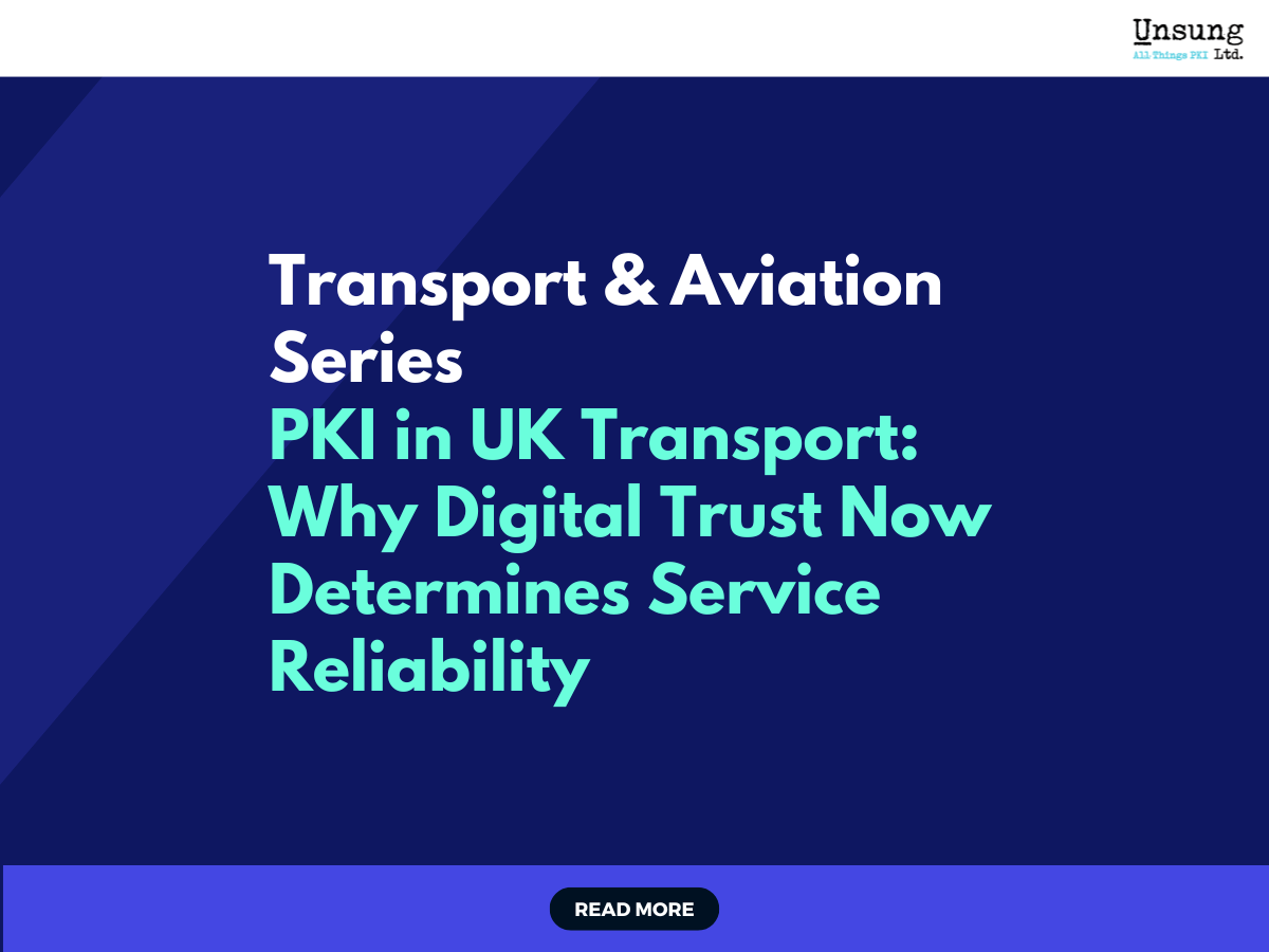 PKI in UK Transport: Why Digital Trust Now Determines Service Reliability