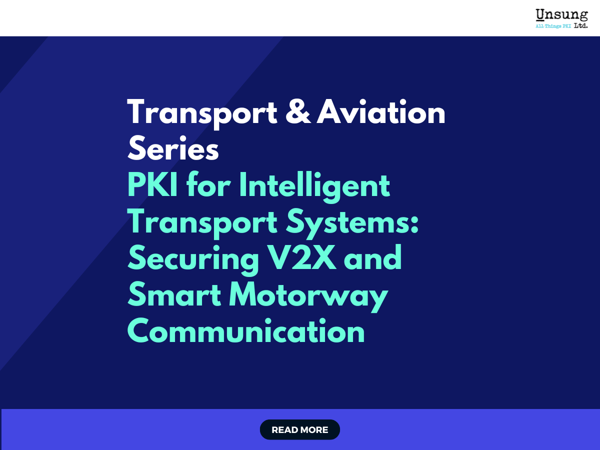 PKI for Intelligent Transport Systems: Securing V2X and Smart Motorway Communication