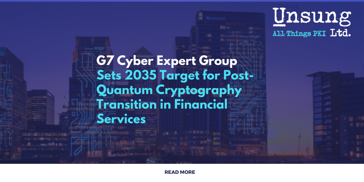 G7 Cyber Expert Group Sets 2035 Target for Post-Quantum Cryptography Transition in Financial Services