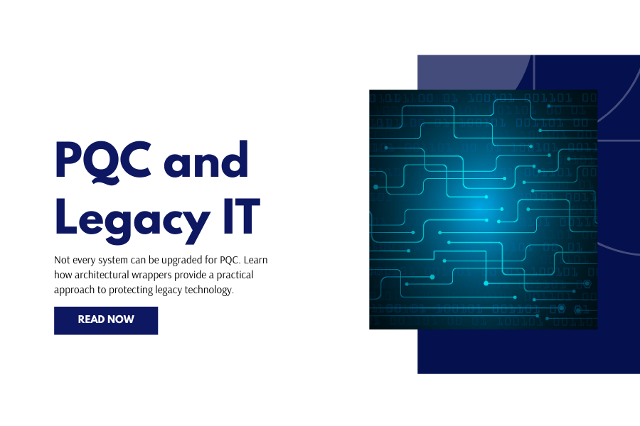 PQC and Legacy IT: How Architectural Wrappers Can Bridge the Gap