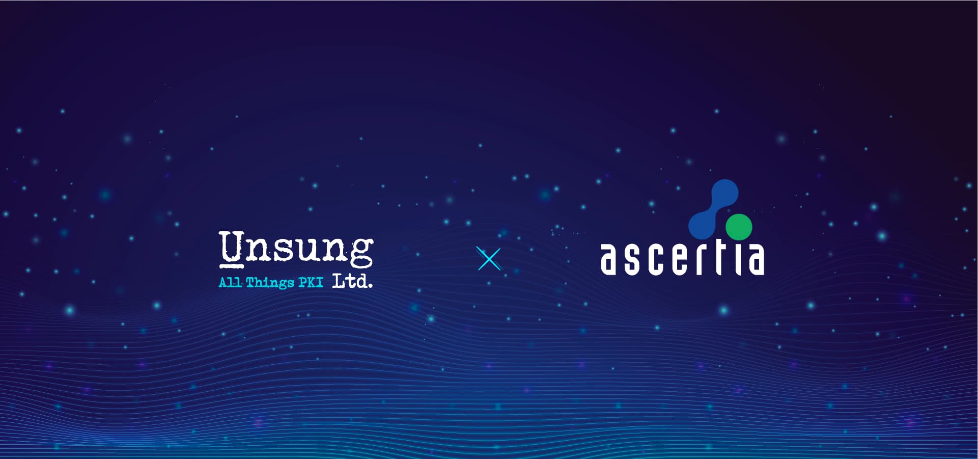 Unsung and Ascertia Announce Strategic Partnership to Deliver High-Trust Digital Signing and PKI Solutions