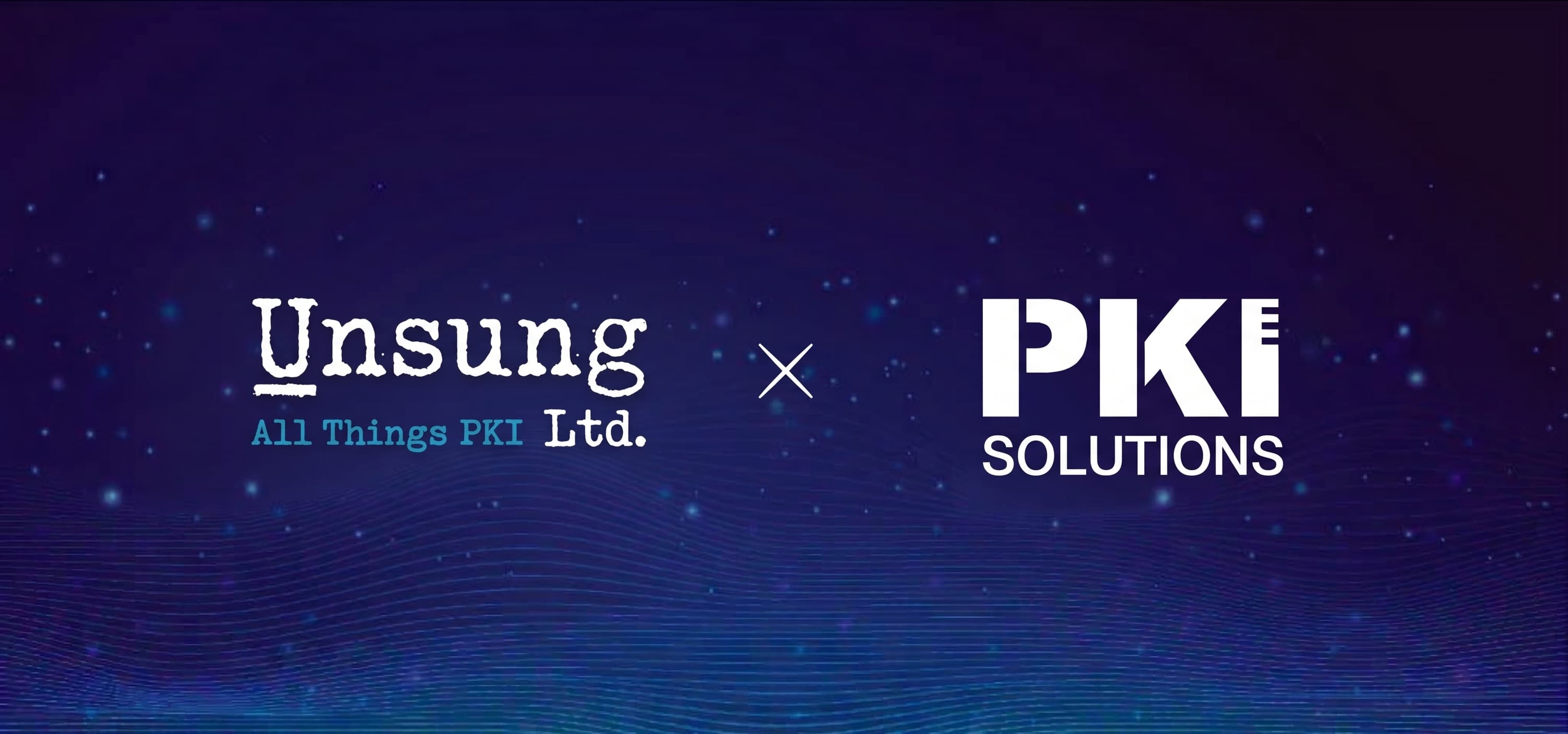 Unsung and PKI Solutions Announce Technology Partnership