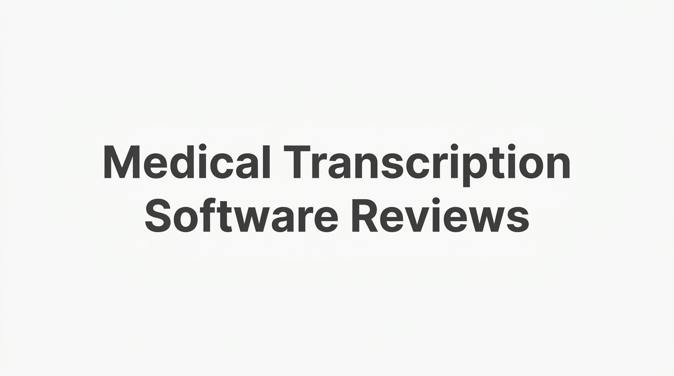 9 Best Medical Transcription Software Solutions Reviewed for 2026