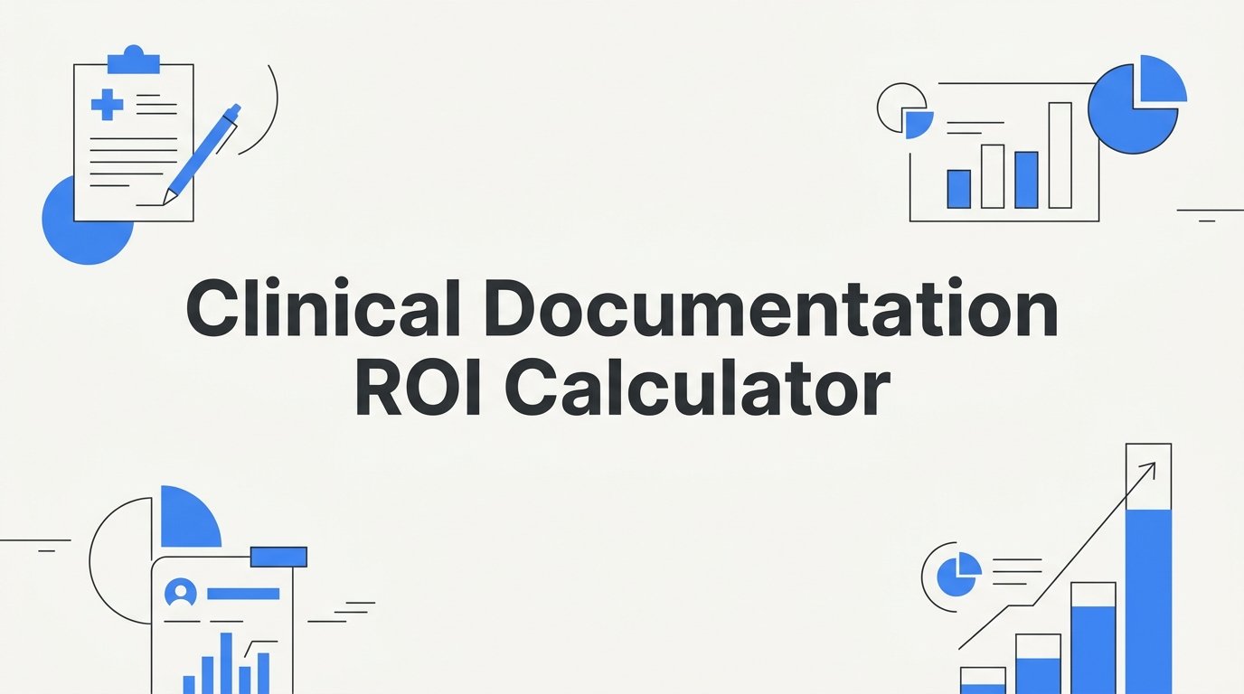 How to Use a Clinical Documentation ROI Calculator: A Step-by-Step Guide for Healthcare Providers