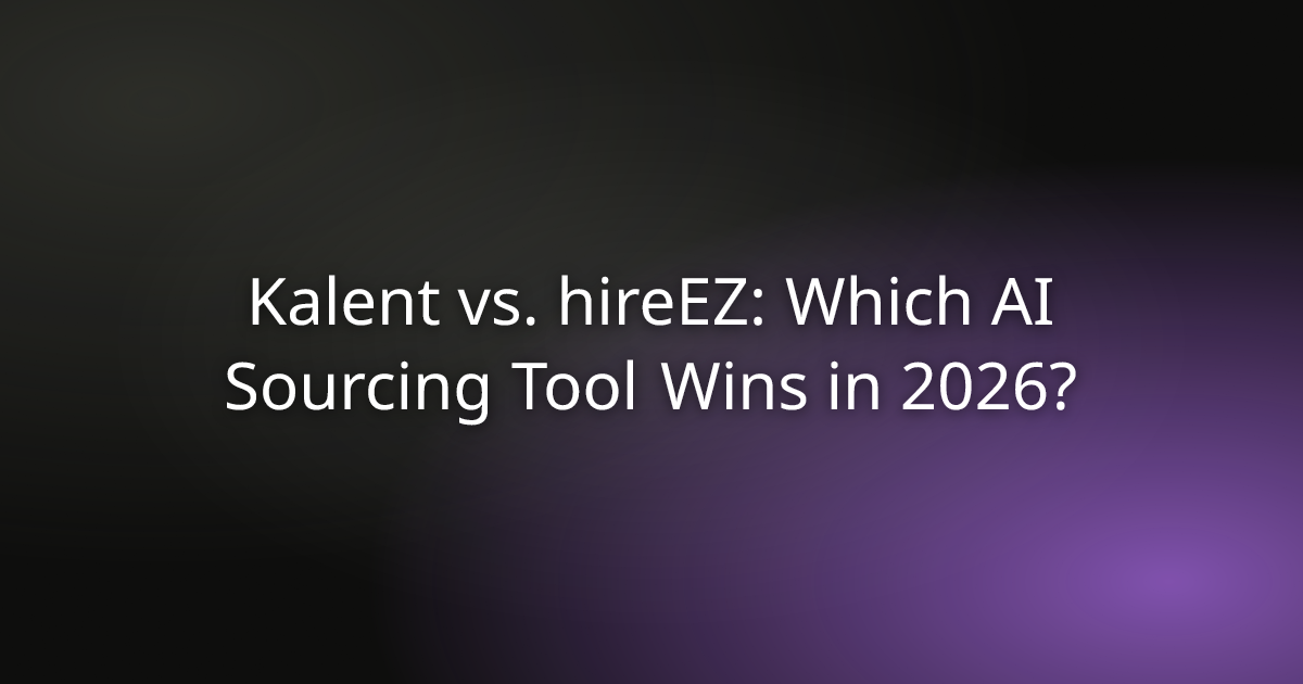 Kalent vs. hireEZ: Which AI Sourcing Tool Wins in 2026?