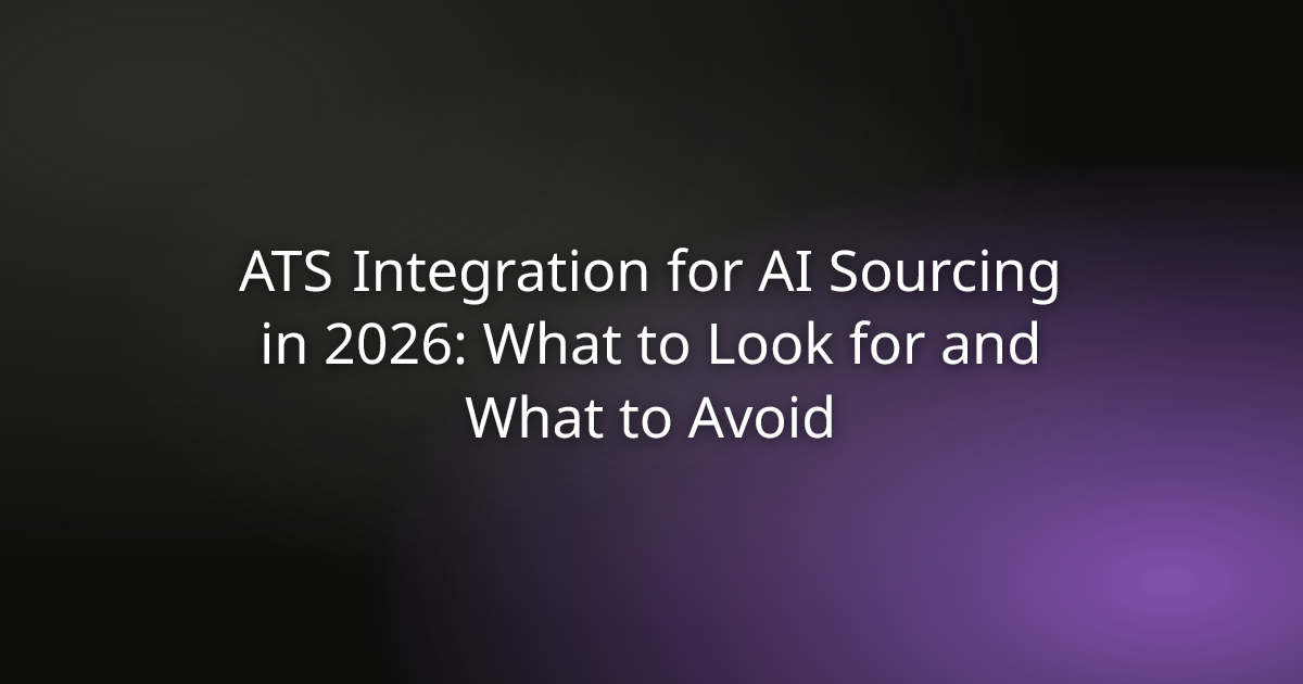 ATS Integration for AI Sourcing in 2026: What to Look for and What to Avoid