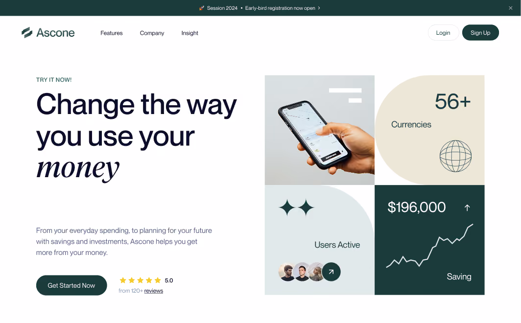 Homepage section of Ascone website featuring the slogan 'Change the way you use your money' with a hand holding a smartphone displaying a financial app. The section highlights 56+ currencies supported, active users represented by profile pictures, and $196,000 savings with an upward graph. Navigation bar includes Features, Company, Insight, Login, and Sign Up buttons, with a banner announcing early-bird registration for Session 2024. A call-to-action button says Get Started Now alongside a 5-star user rating.