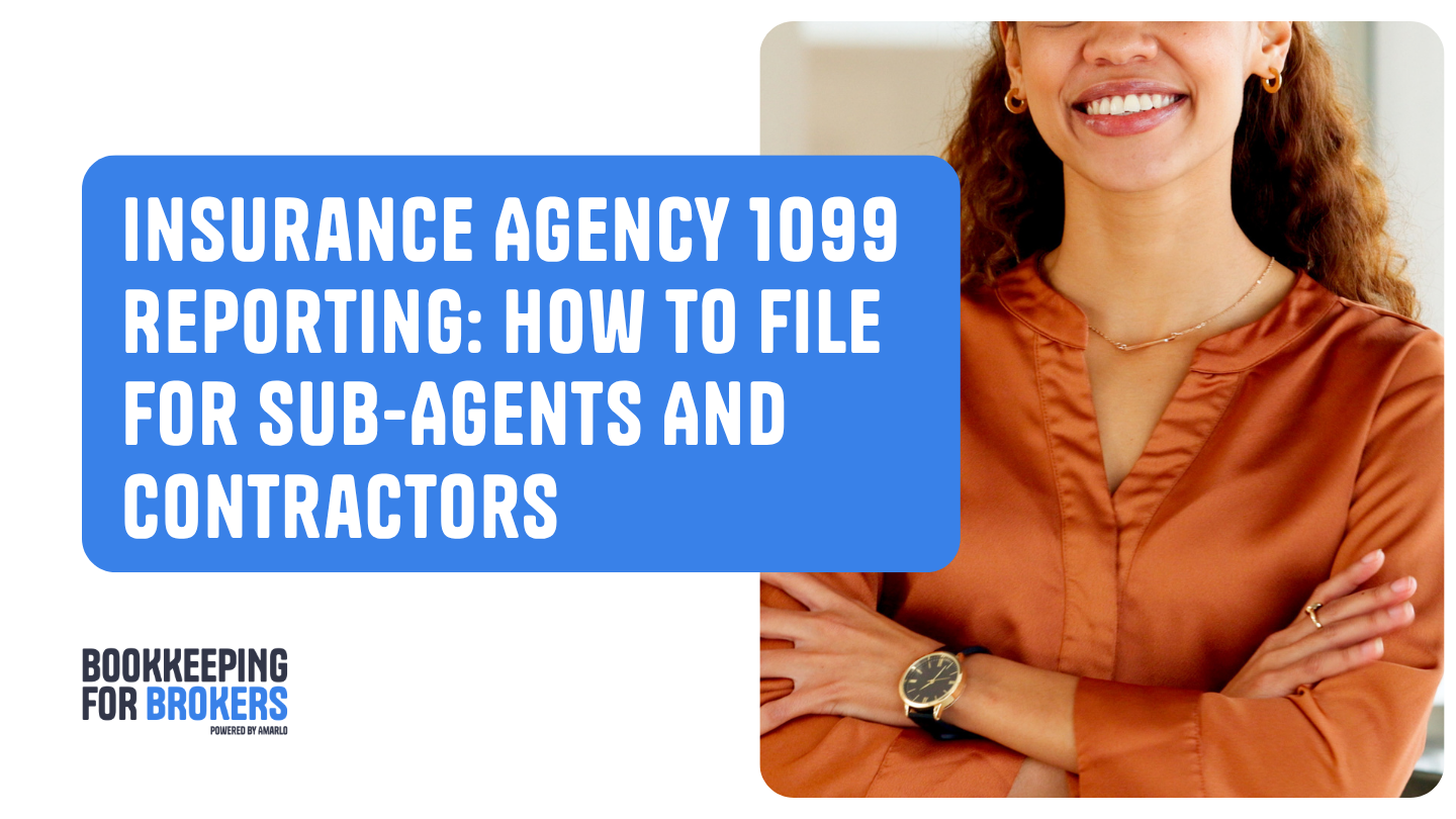 Insurance Agency 1099 Reporting: How To File For Sub-Agents And Contractors