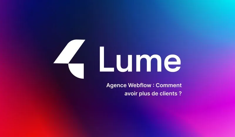 Agence Webflow : Comment avoir plus de clients ?
