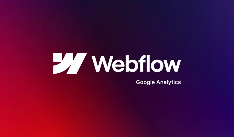 Google Analytics pour Webflow : Guide pour des décisions data-driven