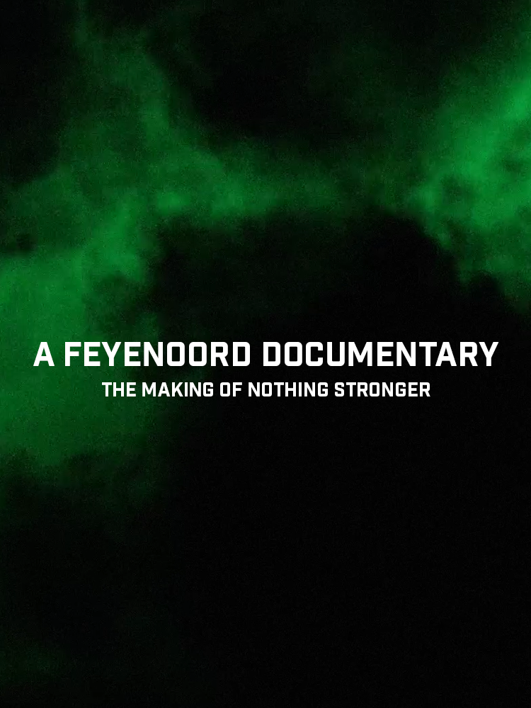 Nothing Stronger - A Feyenoord Documentary