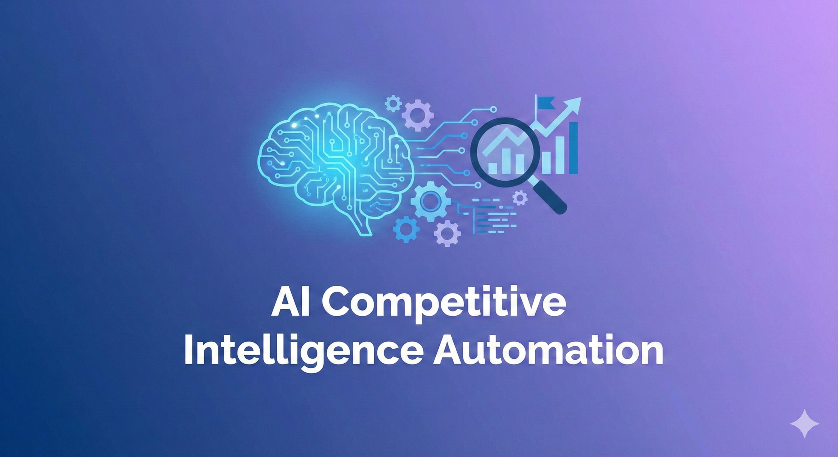AI Competitive Intelligence: How to Automate Competitor Tracking
