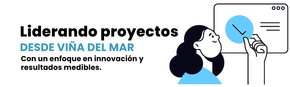 Ilustración con texto: "Liderando proyectos desde Viña del Mar con un enfoque en innovación y resultados medibles".