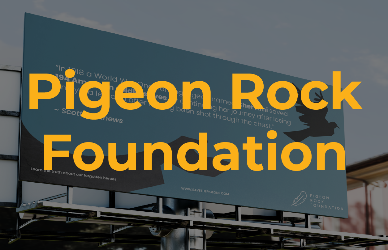 Outdoor billboard for the Pigeon Rock Foundation featuring a dark blue background with text about a World War One pigeon named Cher Ami and a silhouette of a flying pigeon.