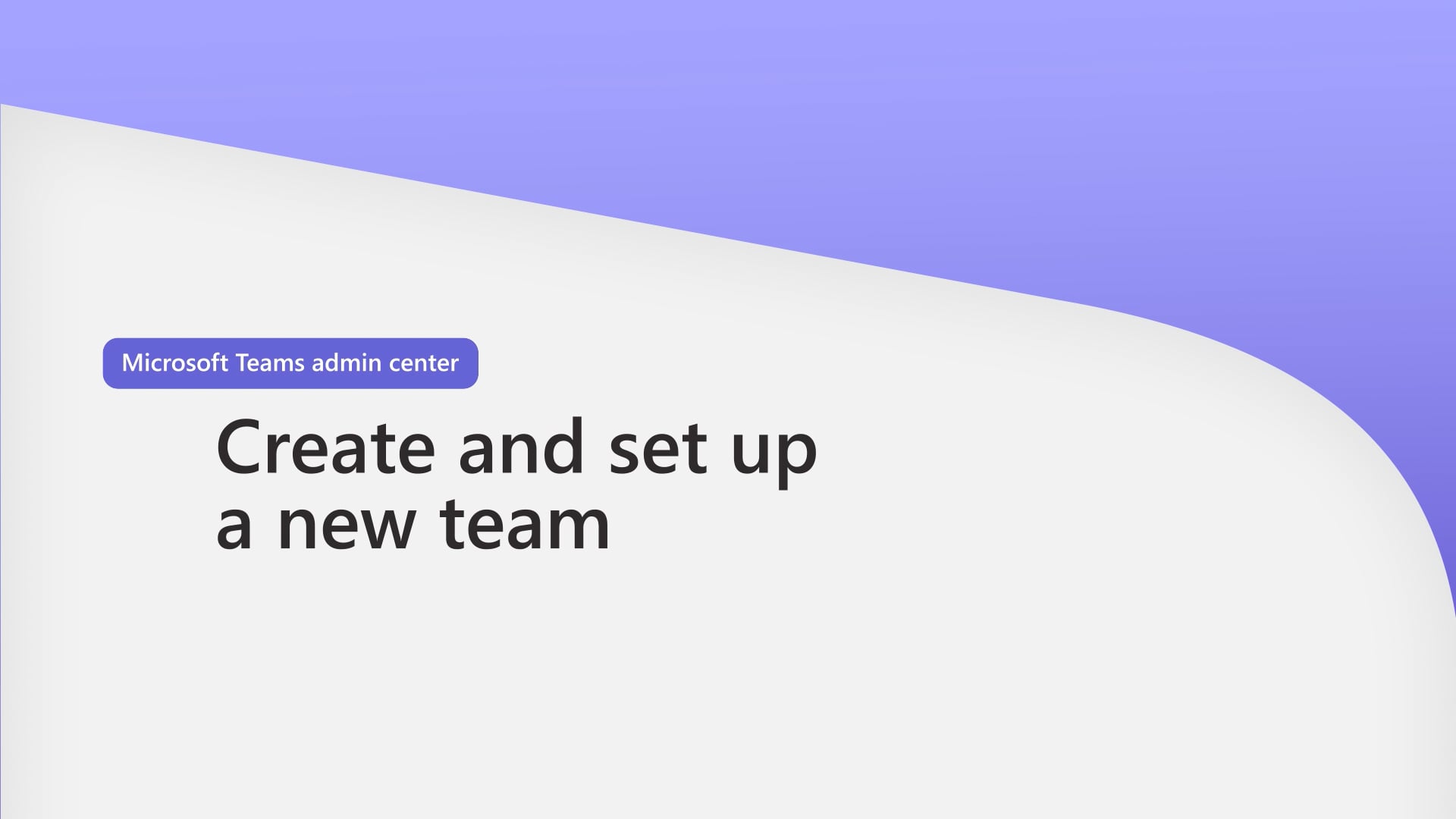 Thumbnail of the video titled "Microsoft Teams admin center: Create and set up a new team"
