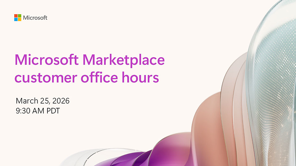 Poster image for the event titled "Microsoft Marketplace customer office hours"