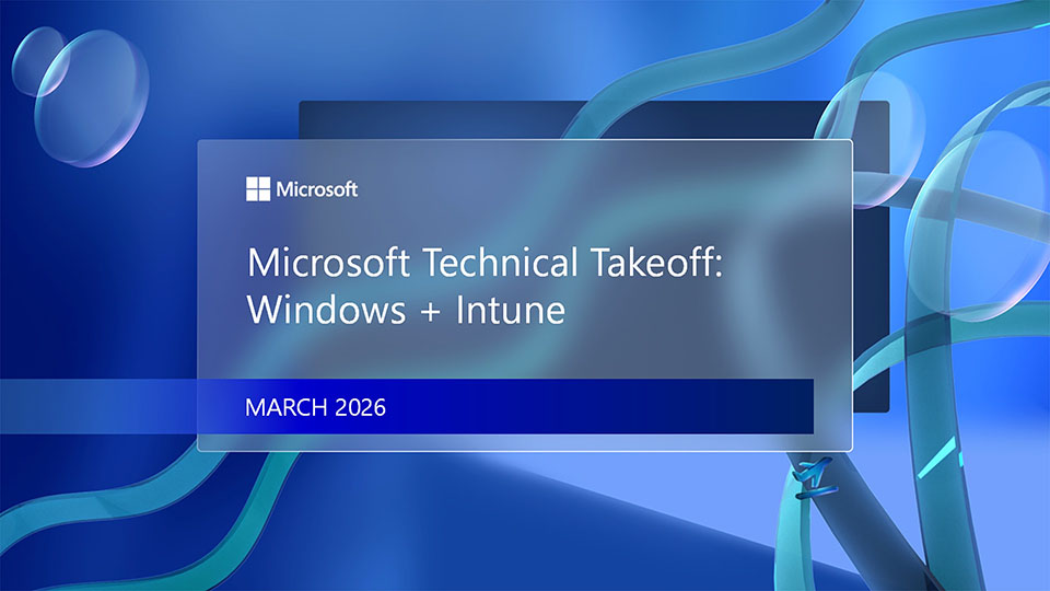 Poster for the event titled "Microsoft Technical Takeoff 2026: Windows + Intune"