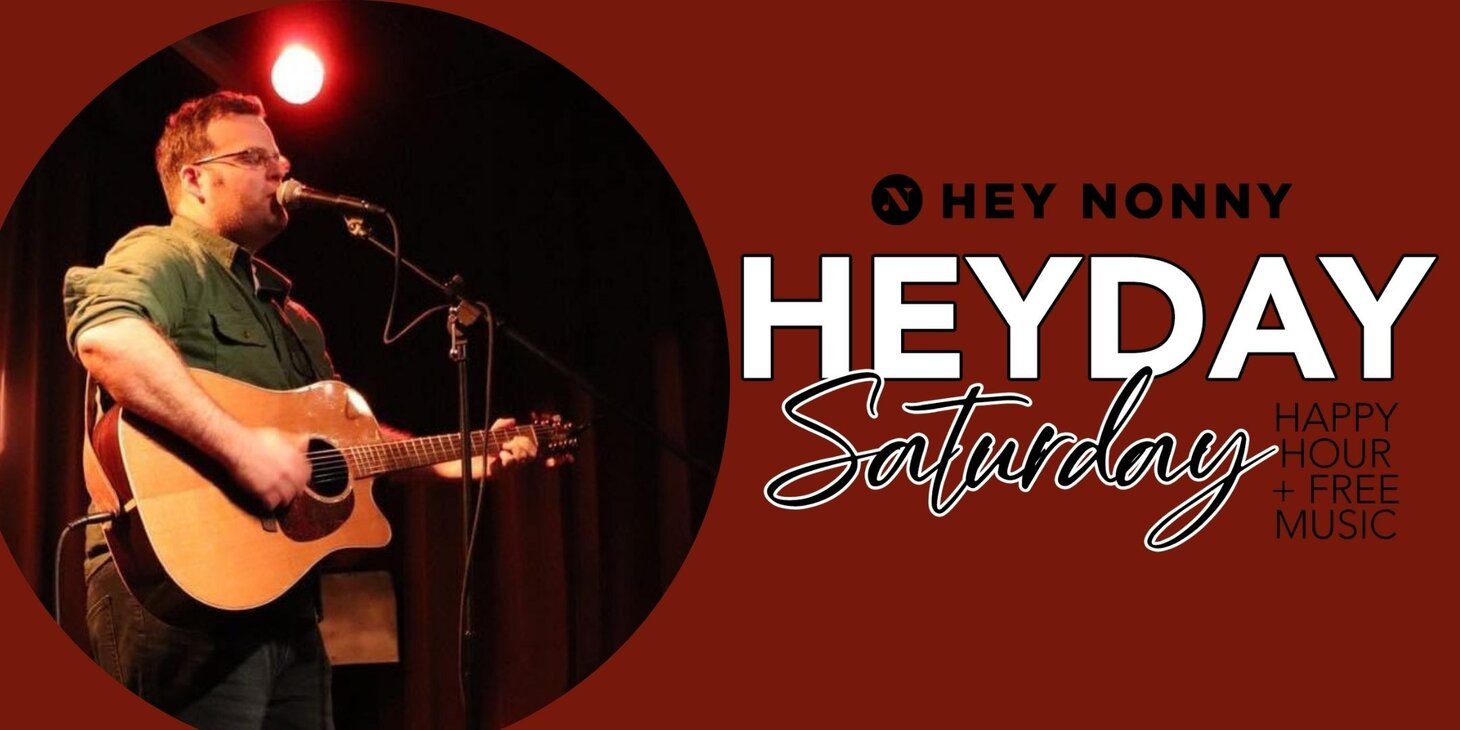 HEYDAY SATURDAY HAPPY HOUR- Music by Sean Heffernan