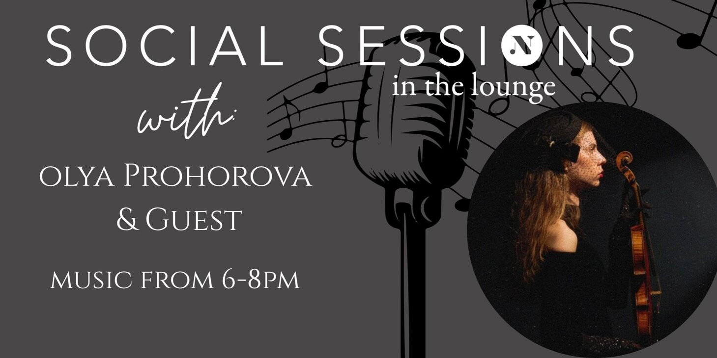 Social Sessions in the Lounge: Music by Olya Prohorova & Guest