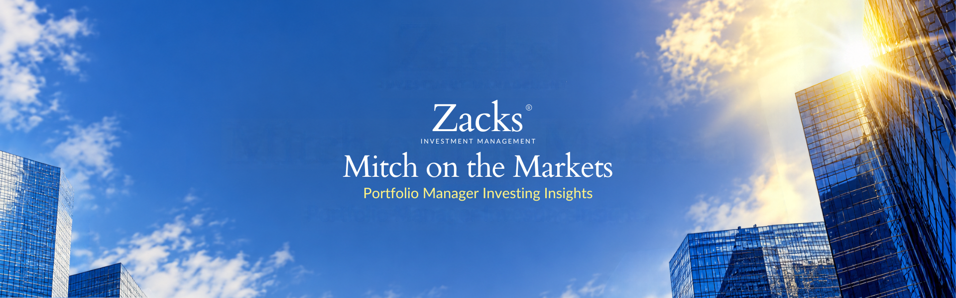 Skyscrapers touch the sunset sky. Type reads: Zacks Investment Management Mitch on the Markets Portfolio Manager Investing Insights