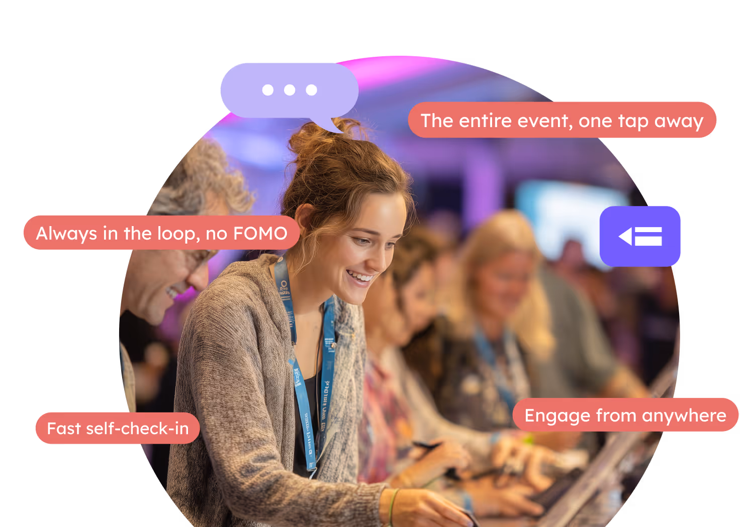 Smiling young woman with event badge using a digital device at a crowded event with chat bubbles saying 'The entire event, one tap away,' 'Always in the loop, no FOMO,' 'Fast self-check-in,' and 'Engage from anywhere.'