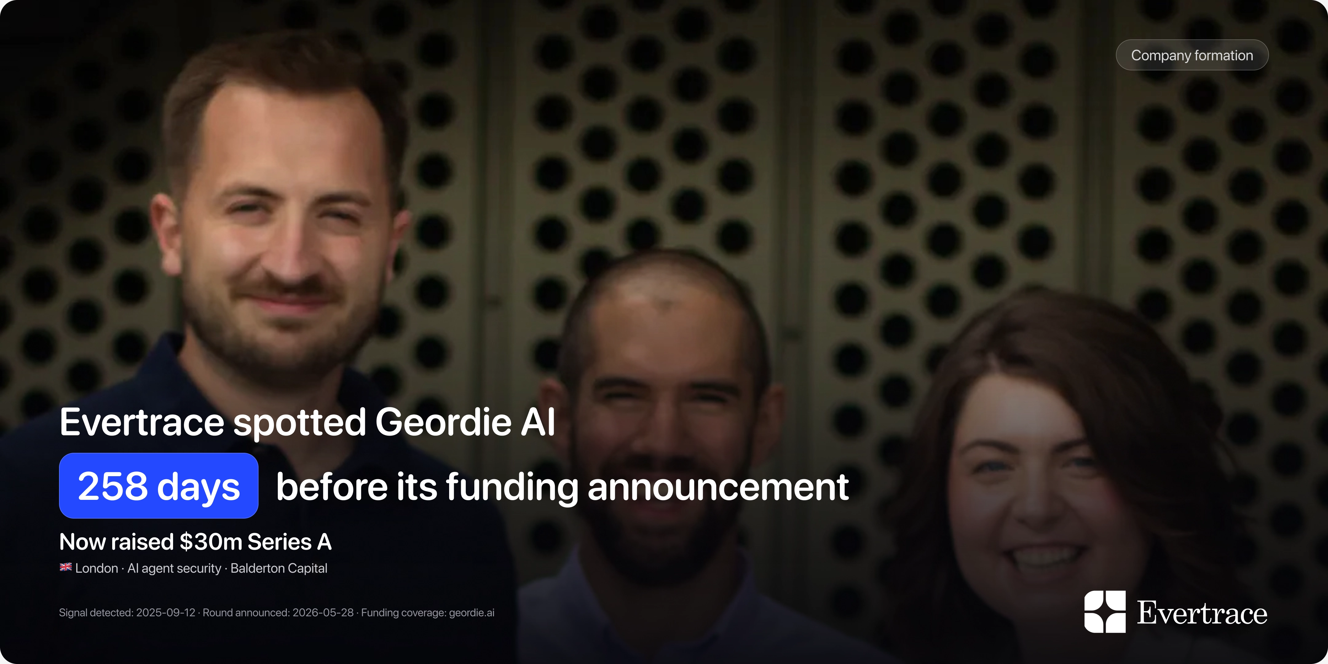Geordie AI raises $30m: Evertrace spotted Benji Weber 258 days earlier