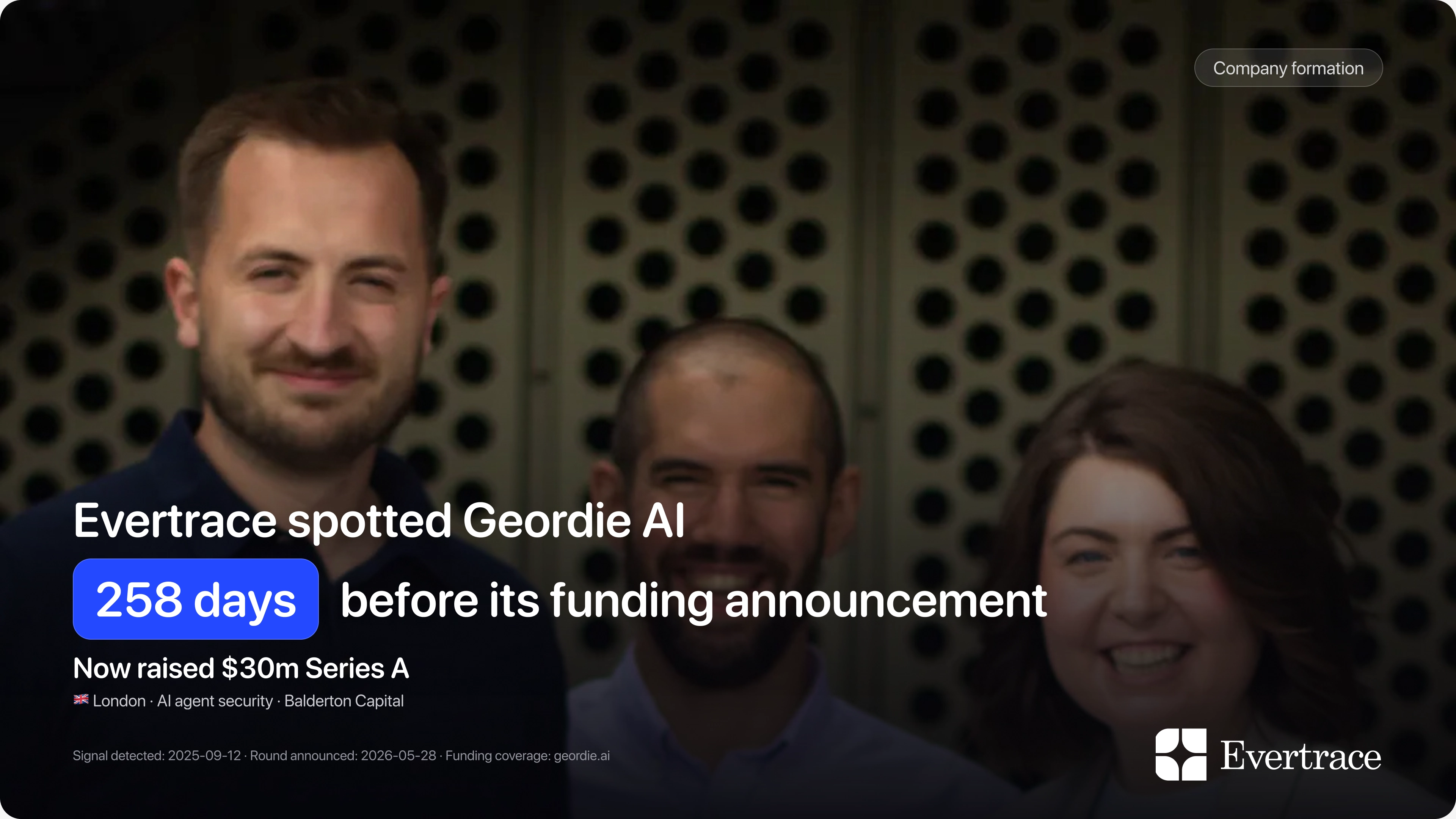 Geordie AI raises $30m: Evertrace spotted Benji Weber 258 days earlier