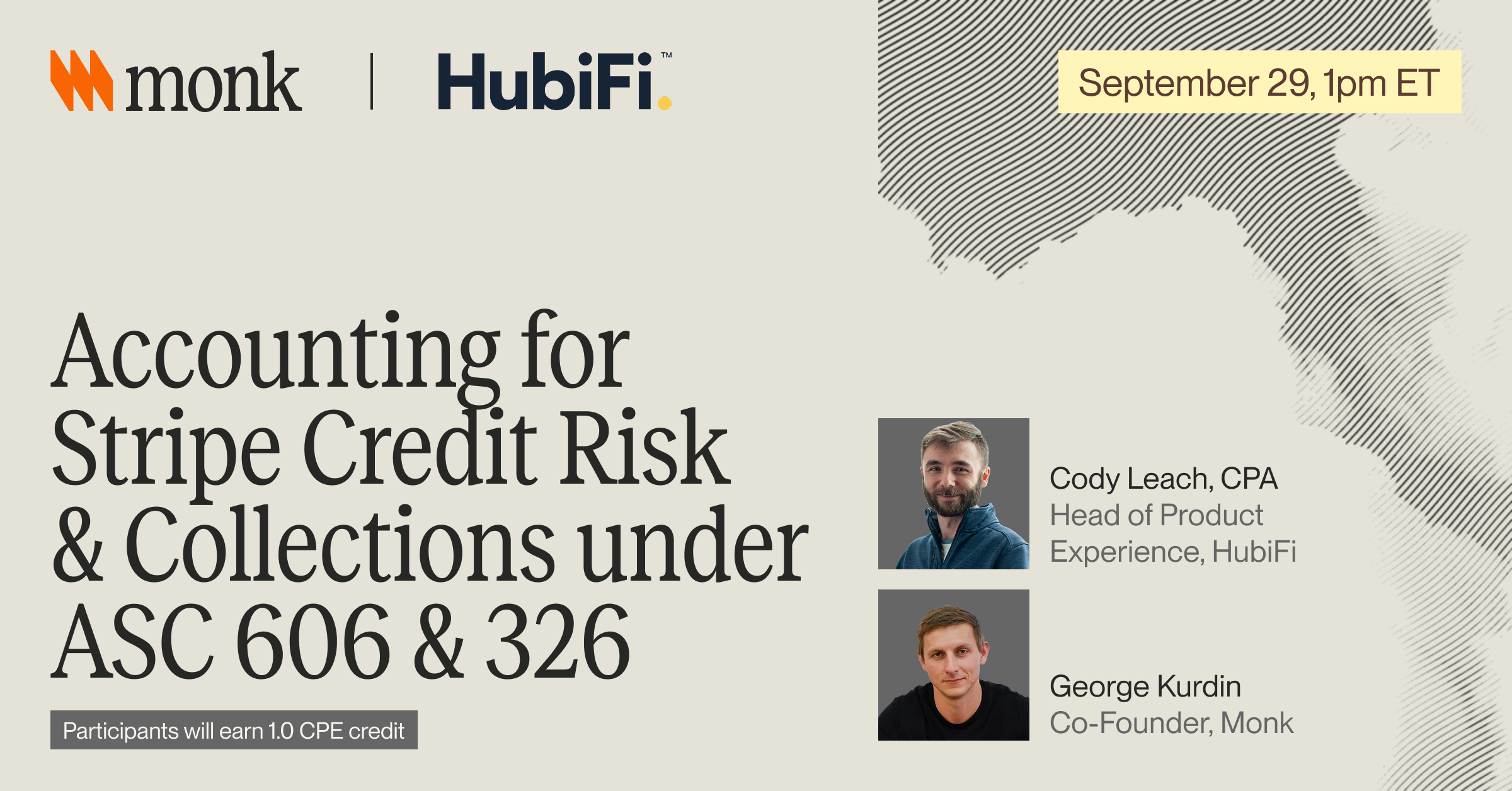 Monk and HubiFi webinar promo: Accounting for Stripe Credit Risk and Collections under ASC 606 and 326, September 29 at 1pm ET, with Cody Leach and George Kurdin