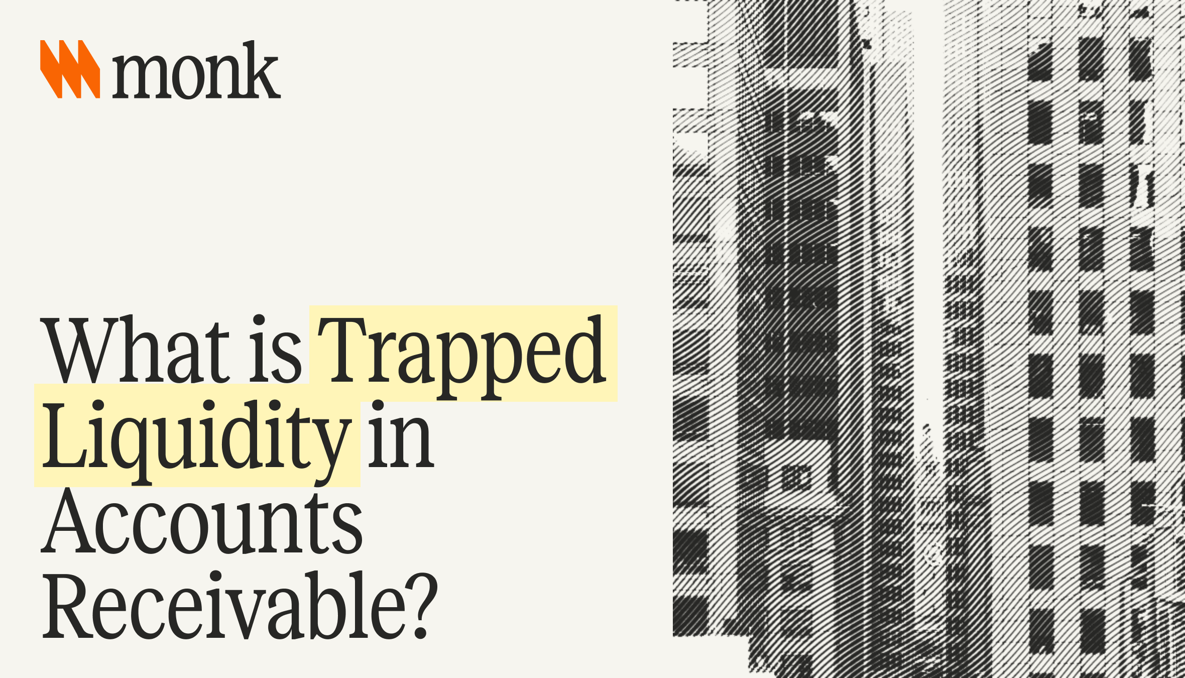 What is trapped liquidity in accounts receivable, Monk blog cover