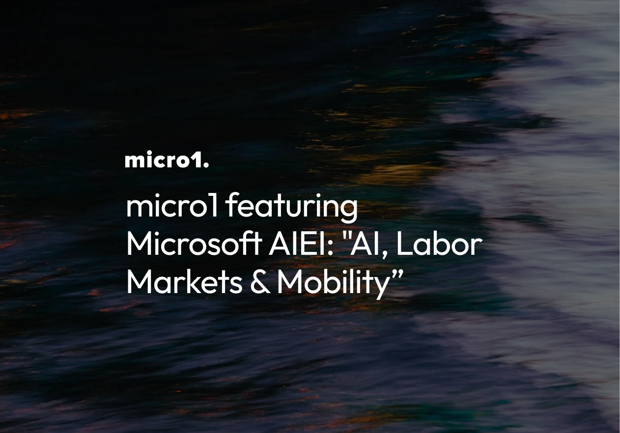 micro1 featuring Microsoft AIEI: "AI, Labor Markets & Mobility”